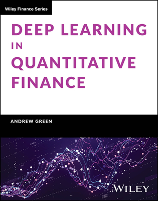 Coperta cărții 'Deep Learning in Quantitative Finance - Andrew Green'