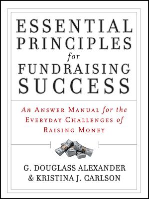 Coperta cărții 'Essential Principles for Fundraising Success: An Answer Manual for the Everyday Challenges of Raising Money - G.'