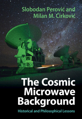 The Cosmic Microwave Background: Historical and Philosophical Lessons - Slobodan Perovic