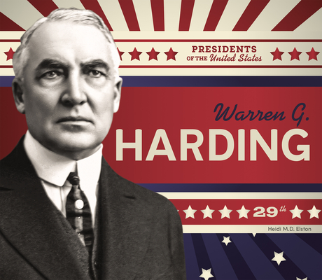 Warren G. Harding - Heidi M. D. Elston