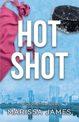 Coperta cărții 'Hot Shot: An Orlando Storm Novel - Marissa James'