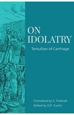 Coperta cărții 'On Idolatry - Tertullian Of Carthage'