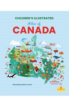 Coperta cărții 'Children's Illustrated Atlas of Canada - Madison Parker'