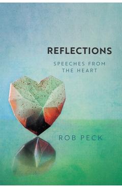 Coperta cărții 'Reflections: Speeches from the Heart - Rob Peck'