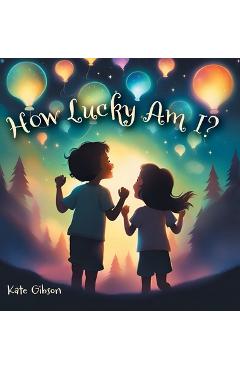 Coperta cărții 'How Lucky Am I? - Kate Gibson'