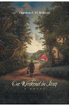 Coperta cărții 'One Weekend in May - Gordon F. D. Wilson'