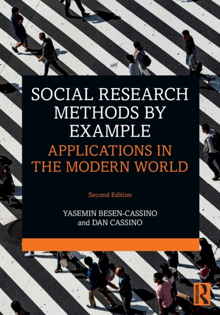 Social Research Methods by Example: Applications in the Modern World - Yasemin Besen-cassino