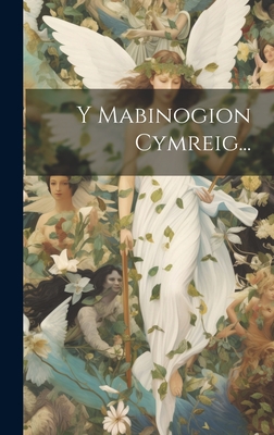 Coperta cărții 'Y Mabinogion Cymreig... - Anonymous'