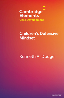 Children's Defensive Mindset - Kenneth A. Dodge