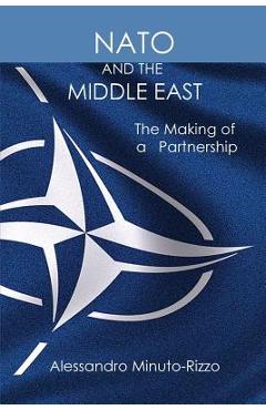 Coperta cărții 'NATO and the Middle East: The Making of a Partnership - Alessandro Minuto-rizzo'