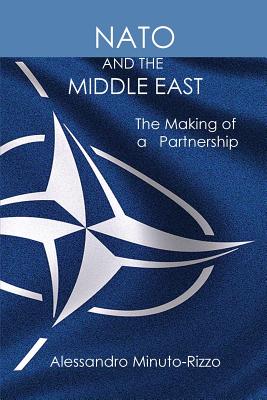 Coperta cărții 'NATO and the Middle East: The Making of a Partnership - Alessandro Minuto-rizzo'