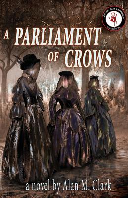 A Parliament of Crows - Alan M. Clark