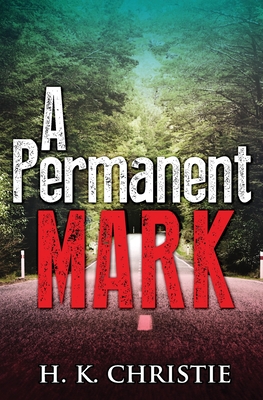 A Permanent Mark - H. K. Christie