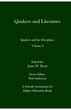 Coperta cărții 'Quakers and Literature: Quakers and the Disciplines Volume 3 - Paul Anderson'