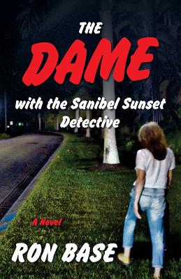 The Dame with the Sanibel Sunset Detective - Ron Base