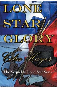 Coperta cărții 'Lone Star Glory: Continuing the Entertaining and Mostly If Not Always True Adventures of Texas Ranger Jim Reade and his'
