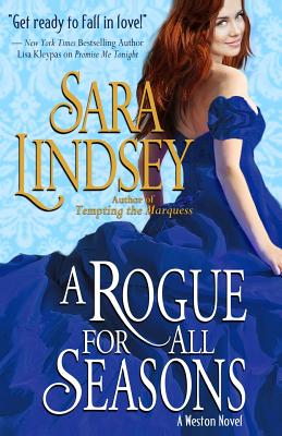 A Rogue For All Seasons: A Weston Novel - Sara Lindsey