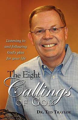 The Eight Callings of God - Ted Traylor