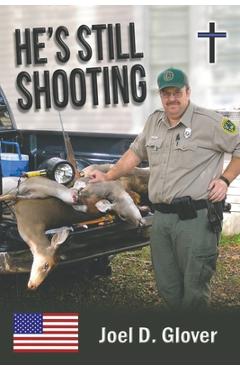 Coperta cărții 'He's Still Shooting - Joel Glover'