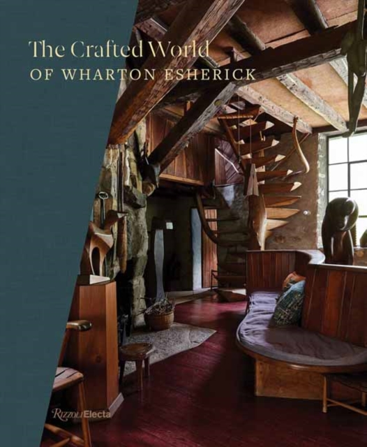The Crafted World of Wharton Esherick - Sarah Archer
