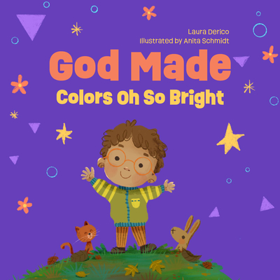 God Made Colors Oh So Bright: Volume 4 - Laura Derico