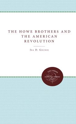 Coperta cărții 'The Howe Brothers and the American Revolution - Ira D. Gruber'