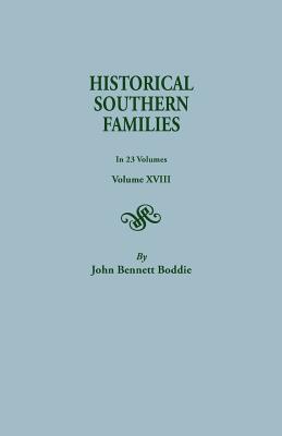 Historical Southern Families. in 23 Volumes. Volume XVIII - John Bennett Boddie