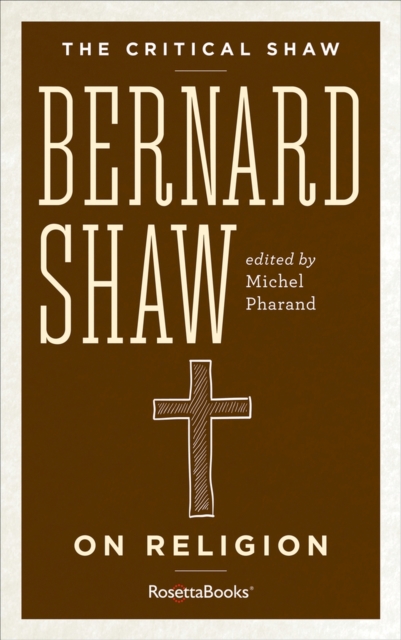 Bernard Shaw on Religion - George Bernard Shaw