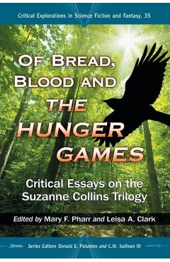 Coperta cărții 'Of Bread, Blood and The Hunger Games: Critical Essays on the Suzanne Collins Trilogy - Mary F. Pharr'