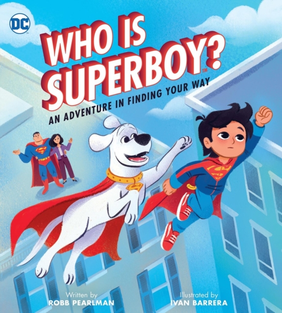 Who Is Superboy?: An Adventure in Finding Your Way - Robb Pearlman