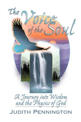 Coperta cărții 'The Voice of the Soul: A Journey Into Wisdom and the Physics of God - Judith Pennington'