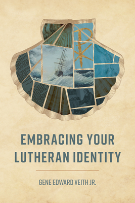 Embracing Your Lutheran Identity - Gene Veith