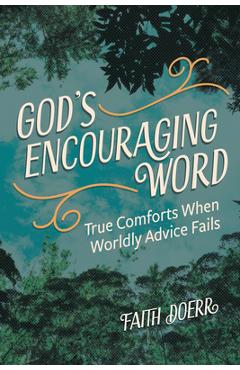 Poza produsului God's Encouraging Word: True Comforts When Worldly Advice Fails - Faith Doerr