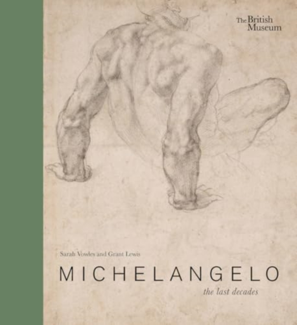 Michelangelo: The Last Decades - Sarah Vowles