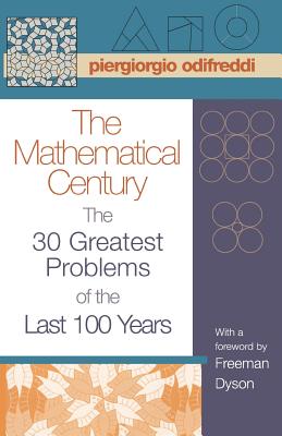 The Mathematical Century: The 30 Greatest Problems of the Last 100 Years - Piergiorgio Odifreddi