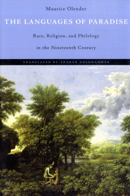 Languages of Paradise: Race, Religion, and Philology in the Nineteenth Century - Maurice Olender