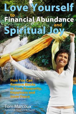 Coperta cărții 'Love Yourself to Financial Abundance and Spiritual Joy: How You Can Remove Blocks to Your Prosperity, Happiness and'