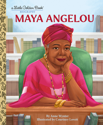 Maya Angelou: A Little Golden Book Biography - Anne Wynter