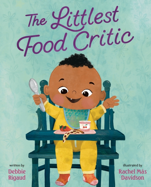 The Littlest Food Critic - Debbie Rigaud