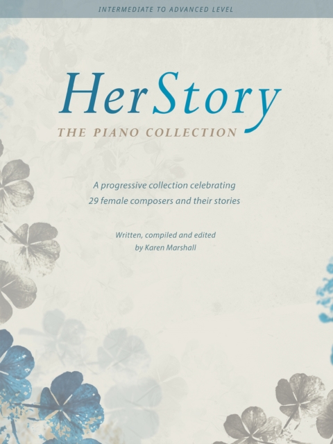 Herstory -- The Piano Collection -: A Progressive Collection Celebrating 29 Female Composers - Karen Marshall
