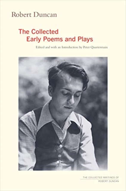 Robert Duncan: The Collected Early Poems and Plays - Robert Duncan