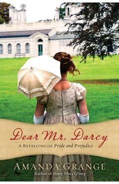 Coperta cărții 'Dear Mr. Darcy: A Retelling of Pride and Prejudice - Amanda Grange'