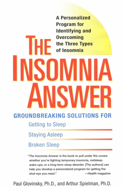 The Insomnia Answer: A Personalized Program for Identifying and Overcoming the Three Types ofInsomnia - Paul Glovinsky