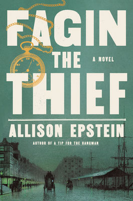 Our Rotten Hearts: A Novel; The Life and Times of Fagin the Thief - Allison Epstein