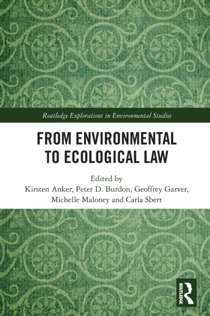 From Environmental to Ecological Law - Kirsten Anker