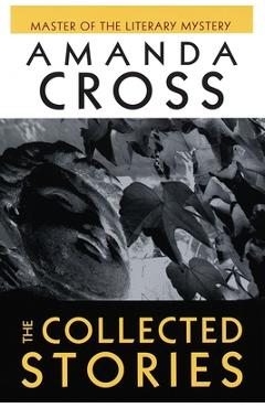 Coperta cărții 'The Collected Stories - Amanda Cross'