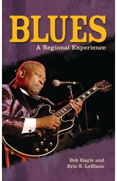 Poza produsului Blues: A Regional Experience - Bob Eagle