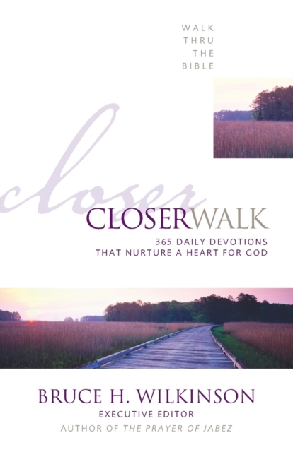 Closer Walk: 365 Daily Devotions That Nurture a Heart for God - Walk Thru The Bible