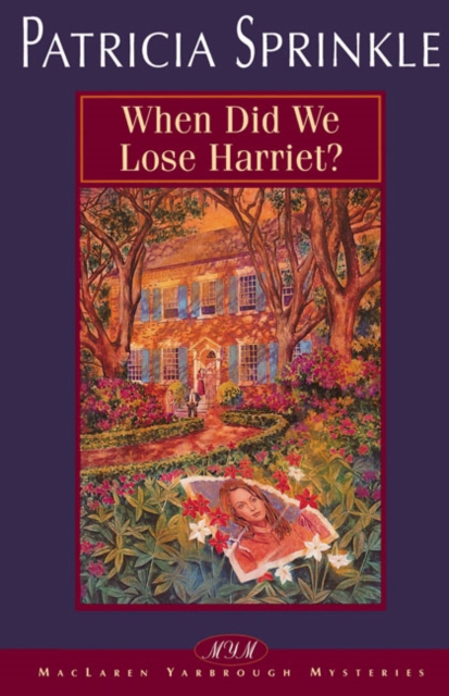 When Did We Lose Harriet? - Patricia Sprinkle