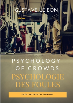 Psychology of Crowds / Psychologie des foules (English French Edition) - Gustave Le Bon